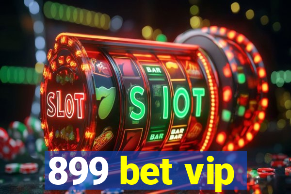 899 bet vip